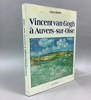 Vincent van Gogh à Auvers-sur-Oise