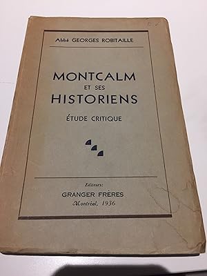 Montcalm et ses historiens e&#769;tude critique.