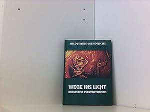 Bild des Verkufers fr Wege ins Licht. Biblische Meditationen by Hendrichs, Hildegard zum Verkauf von Book Broker