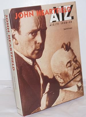 John Heartfield, AIZ. Arbeiter-Illustrierte-Zeitung volks illustrierte, 1930-38. Edited by Anna L...