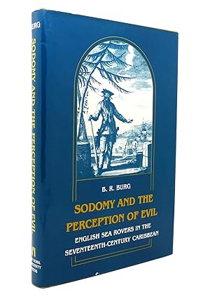 Imagen del vendedor de SODOMY AND THE PERCEPTION OF EVIL English Sea Rovers in the Seventeenth-Century Caribbean a la venta por Rare Book Cellar