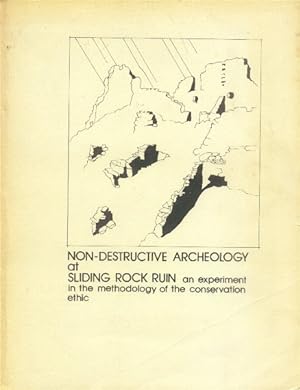 No-Destructive Archeology at Sliding Rock Ruin; an Experiment in the Methodology of the Conservat...