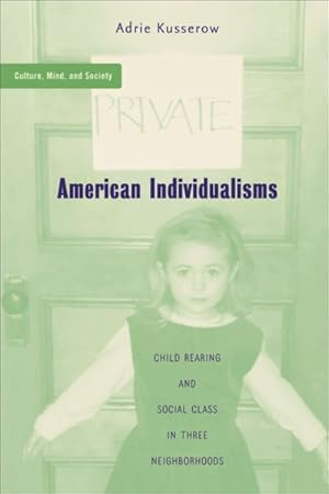 Seller image for American Individualisms : Child Rearing and Social Class in Three Neighborhoods for sale by GreatBookPrices