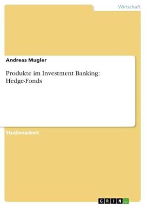 Bild des Verkufers fr Produkte im Investment Banking: Hedge-Fonds zum Verkauf von AHA-BUCH GmbH