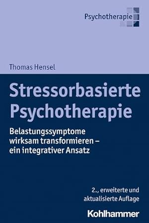 Seller image for Stressorbasierte Psychotherapie : Belastungssymptome Wirksam Transformieren - Ein Integrativer Ansatz -Language: german for sale by GreatBookPrices