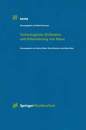 Image du vendeur pour Technologische Zivilisation und Kolonisierung von Natur (iff-Texte) (German Edition) mis en vente par Gerald Wollermann