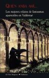 Quién anda ahí: : los mejores relatos de fantasmas aparecidos en Valdemar