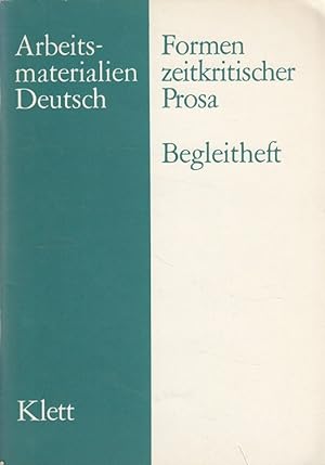 Bild des Verkäufers für Formen zeitkritischer Prosa - Begleitheft Arbeitsmaterialien Deutsch zum Verkauf von Versandantiquariat Nussbaum