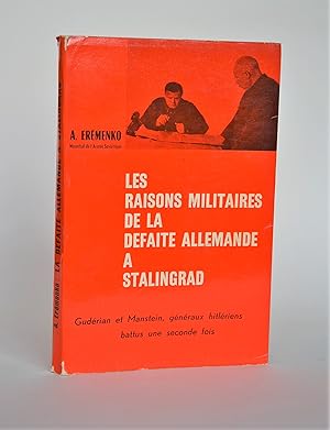 Seller image for Les Raisons Militaires De La Dfaite Allemande  Stalingrad. Gudrian et Manstein, Gnraux Hitlriens Battus une Seconde Fois for sale by Librairie Raimbeau