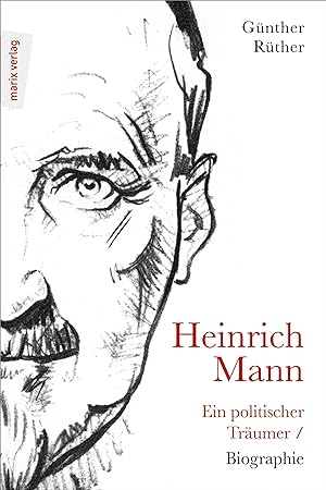 Bild des Verkufers fr Heinrich Mann: Ein politischer Traeumer / Biographie zum Verkauf von moluna
