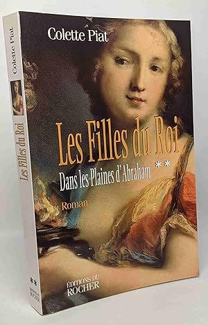 Seller image for Les Filles du roi tome 2 : Dans les plaines d'Abraham --- avec hommage de l'auteur for sale by crealivres