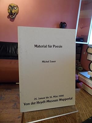 Bild des Verkäufers für Material für Poesie Michel Sauer 26. Januar bis 16. März 1986. zum Verkauf von Antiquariat Floeder
