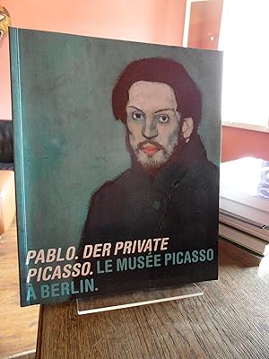 Bild des Verkufers fr Pablo. Der private Picasso. Le Muse Picasso  Berlin. zum Verkauf von Antiquariat Floeder