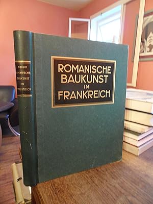 Romanische Baukunst in Frankreich. Zweite erweiterte Auflage. Mit 432 Abbildungen.