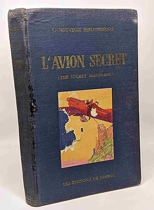 Imagen del vendedor de L'avion secret (the secret aeroplane) adapt de l'anglais par Charles de Richter - la nouvelle bibliothque a la venta por crealivres