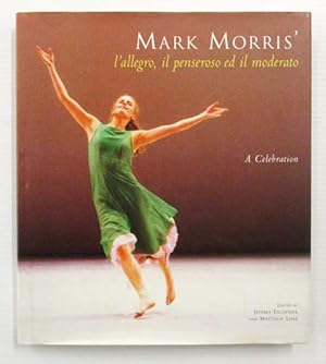 Seller image for Mark Morris' l'allegro, il penseroso ed il moderato A Celebration for sale by Adelaide Booksellers