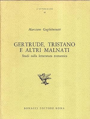 Gertrude, Tristano e altri malnati : studi sulla letteratura romantica