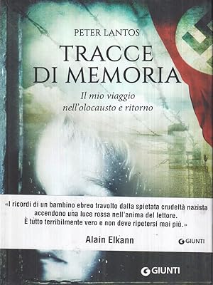 Tracce di memoria. Il mio viaggio nell'olocausto e ritorno