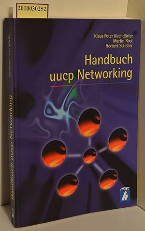 Bild des Verkufers fr Handbuch uucp networking / Klaus Peter Kirchdrfer/Martin Rost/Herbert Scheller zum Verkauf von ralfs-buecherkiste