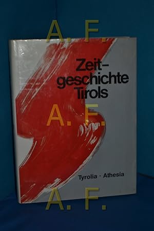 Seller image for Zeitgeschichte Tirols hrsg. von Meinrad Pizzinini. Mit Beitr. von Wilfried Beimrohr . for sale by Antiquarische Fundgrube e.U.