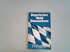 Imagen del vendedor de Bayerischer Wald, Donauebene. Polyglott-Reisefhrer ; 602 a la venta por Antiquariat Bookfarm