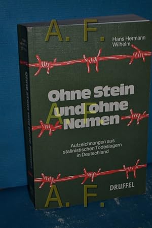 Bild des Verkufers fr Ohne Stein und ohne Namen. Aufzeichnungen aus stalinistischen Todeslagern in Deutschland zum Verkauf von Antiquarische Fundgrube e.U.