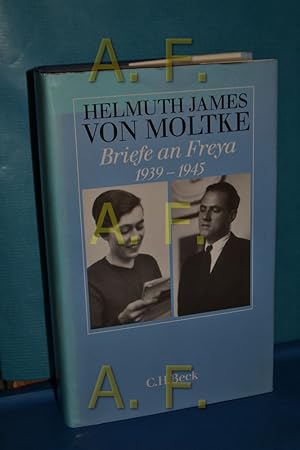 Bild des Verkufers fr Briefe an Freya : 1939 - 1945 Helmuth James von Moltke. Hrsg. von Beate Ruhm von Oppen zum Verkauf von Antiquarische Fundgrube e.U.