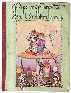 Imagen del vendedor de Pip & Pepita In Goblinland Illustrated by Peg Maltby. Story by G.B. Maltby. a la venta por City Basement Books