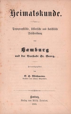 Heimatskunde. Topographische, historische und statistische Beschreibung von Hamburg und der Vorst...