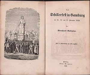 Das Schillerfest in Hamburg am 11., 12 und 13. November 1859. (Mit einem Anhang: Festreden und Fe...