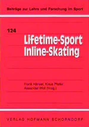 Lifetime-Sport Inline-Skating (Beiträge zur Lehre und Forschung im Sport)