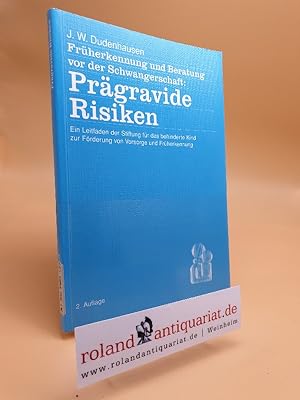 Seller image for Frherkennung und Beratung vor der Schwangerschaft: prgravide Risiken : ein Leitfaden der Stiftung fr das Behinderte Kind zur Frderung von Vorsorge und Frherkennung / hrsg. von J. W. Dudenhausen. Mit Beitr. von: Braendle, W. . for sale by Roland Antiquariat UG haftungsbeschrnkt