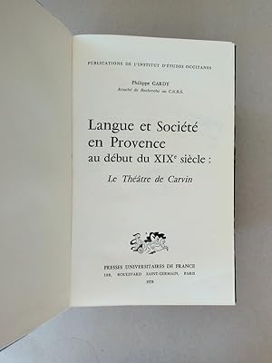 Bild des Verkufers fr Langue et Socit en Provence au dbut du XIXe sicle. Le Thtre de Carvin. zum Verkauf von avelibro OHG