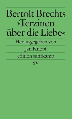 Bild des Verkufers fr Bertolt Brechts "Terzinen ber die Liebe". hrsg., mit einer Dokumentation vers. und erl. von Jan Knopf / Edition Suhrkamp ; 2059 zum Verkauf von NEPO UG