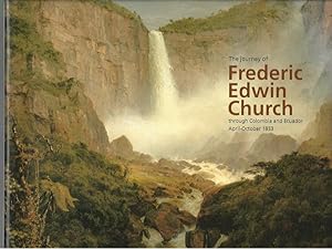 Bild des Verkufers fr The journey of Frederic Edwin Church through Colombia an Ecuador April-October 1853. zum Verkauf von Lewitz Antiquariat