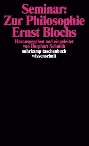 Bild des Verkufers fr Seminar zur Philosophie Ernst Blochs. hrsg. u. eingeleitet von Burghart Schmidt / Suhrkamp-Taschenbuch Wissenschaft ; 268 zum Verkauf von NEPO UG