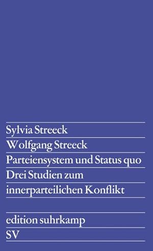 Immagine del venditore per Parteiensystem und Status quo : Drei Studien zum innerparteilichen Konflikt. Sylvia Streeck / edition suhrkamp ; 576 venduto da NEPO UG