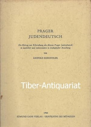 Prager Judendeutsch. Ein Beitrag zur Erforschung des älteren Prager Judendeutsch in lautlicher un...
