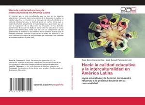 Seller image for Hacia la calidad educativa y la interculturalidad en Amrica Latina : leyes educativas y la funcin del maestro respecto a la prctica docente en su comunalidad for sale by AHA-BUCH GmbH