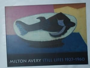Seller image for Milton Avery - Still Lifes 1927 - 1960 (Waddington Gallery, London 31 October - 24 November 2007) for sale by David Bunnett Books
