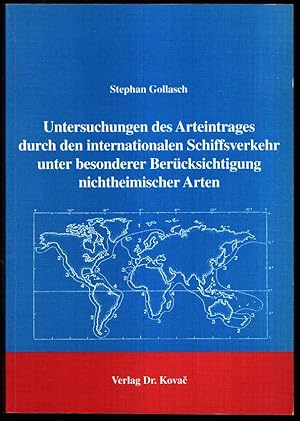 Bild des Verkufers fr Untersuchungen des Arteintrages durch den internationalen Schiffsverkehr unter besonderer Bercksichtigung nichtheimischer Arten. zum Verkauf von Antiquariat Dennis R. Plummer