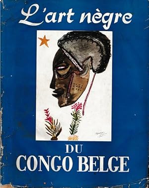 L'ART NEGRE DU CONGO BELGE