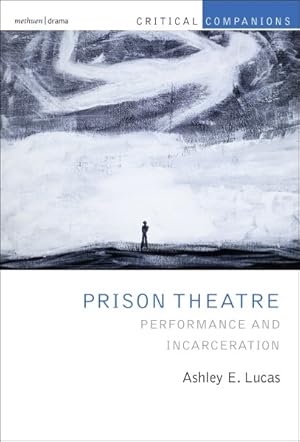 Bild des Verkufers fr Prison Theatre and the Global Crisis of Incarceration zum Verkauf von GreatBookPrices