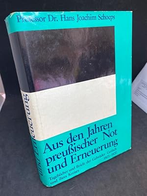 Aus den Jahren preussischer Not und Erneuerung. Tagebücher und Briefe der Gebrüder Gerlach und ih...