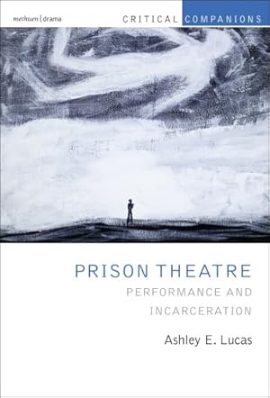 Seller image for Prison Theatre and the Global Crisis of Incarceration for sale by GreatBookPrices