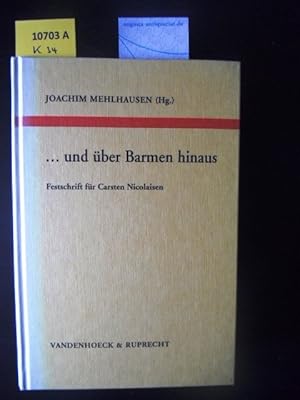 Imagen del vendedor de und ber Barmen hinaus. Studien zur kirchlichen Zeitgeschichte ; Festschrift fr Carsten Nicolaisen zum 4. April 1994. a la venta por Augusta-Antiquariat GbR