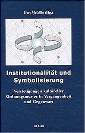 Seller image for Institutionalitt und Symbolisierung: Verstetigungen kultureller Ordnungsmuster in Vergangenheit und Gegenwart. for sale by Studio Bibliografico Adige