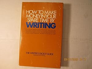 Seller image for How to Make Money in Your Spare Time By Writing for sale by RMM Upstate Books