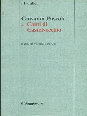 Image du vendeur pour Giovanni Pascoli dai Canti di Castelvecchio mis en vente par Librodifaccia