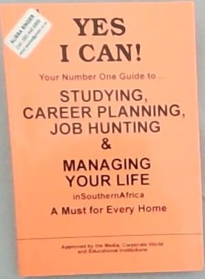 Bild des Verkufers fr Yes I Can ! your number one guide to studying, career planning, job hunting & managing your life in Southern Africa. A Must for Every Home zum Verkauf von Chapter 1